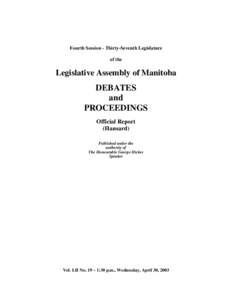 Manitoba / Gary Doer / The Honourable / Dave Chomiak / Speaker / Hansard / Legislative Assembly of Manitoba / Parliament of Singapore / Gord Mackintosh / Sociolinguistics / Westminster system / Government