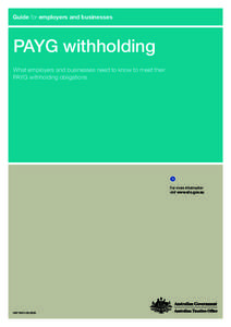 Guide for employers and businesses  PAYG withholding What employers and businesses need to know to meet their PAYG withholding obligations