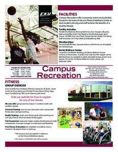 FACILITIES  Campus Recreation offers numerous events and activities housed in the state-of-the-art Fitness & Wellness Center to help students, faculty, and staff achieve the benefits of a healthy lifestyle.