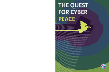 The Quest for cyber peace Contact Information: Corporate Strategy Division International Telecommunication Union