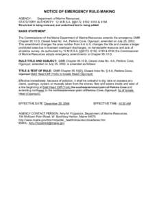 NOTICE OF EMERGENCY RULE-MAKING AGENCY: Department of Marine Resources STATUTORY AUTHORITY: 12 M.R.S.A. §§6172, 6192, 6193 & 6194 Struck text is being removed, and underlined text is being added