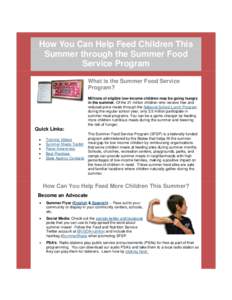 How You Can Help Feed Children This Summer through the Summer Food Service Program What is the Summer Food Service Program? Millions of eligible low-income children may be going hungry