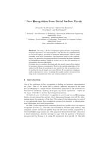 Face Recognition from Facial Surface Metric Alexander M. Bronstein1 , Michael M. Bronstein1 , Alon Spira2 , and Ron Kimmel2 1  Technion - Israel Institute of Technology, Department of Electrical Engineering,