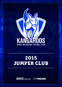 2015 JUMPER CLUB 2015 JUMPER CLUB With an exciting 2015 fast approaching, get close to the action by becoming part of our Jumper Club sponsorship program. Delivering unique inner sanctum experiences and exclusive access