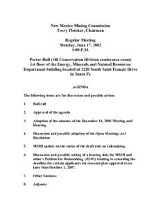 New Mexico Mining Commission  Terry Fletcher, Chairman  Regular Meeting  Monday, June 17, 2002  1:00 P.M.  Porter Hall (Oil Conservation Division conference room) 