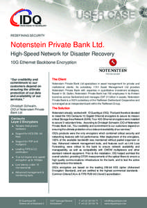 USER CASE REDEFINING SECURITY Notenstein Private Bank Ltd. High-Speed Network for Disaster Recovery 10G Ethernet Backbone Encryption