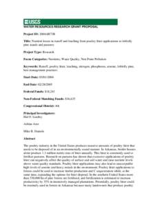 WATER RESOURCES RESEARCH GRANT PROPOSAL  Project ID: 2004AR73B Title: Nutrient losses in runoff and leaching from poultry litter applications to loblolly pine stands and pastures Project Type: Research