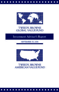TWEEDY, BROWNE GLOBAL VALUE FUND Investment Adviser’s Report SEPTEMBER 30, 2004