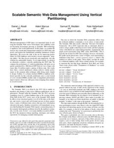 Scalable Semantic Web Data Management Using Vertical Partitioning Daniel J. Abadi Adam Marcus