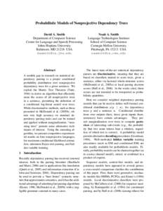 Probabilistic Models of Nonprojective Dependency Trees David A. Smith Department of Computer Science Center for Language and Speech Processing Johns Hopkins University Baltimore, MD[removed]USA