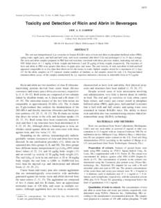 1875 Journal of Food Protection, Vol. 71, No. 9, 2008, Pages 1875–1883 Toxicity and Detection of Ricin and Abrin in Beverages ERIC A. E. GARBER* U.S. Food and Drug Administration, Center for Food Safety and Applied Nut