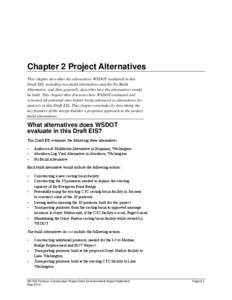 Chapter 2 Project Alternatives This chapter describes the alternatives WSDOT evaluated in this Draft EIS, including two build alternatives and the No Build Alternative, and then generally describes how the alternatives w