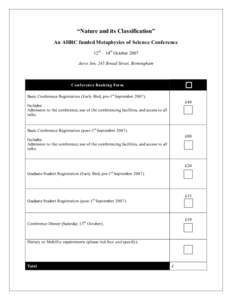 “Nature and its Classification” An AHRC funded Metaphysics of Science Conference 12th – 14th October 2007 Jurys Inn, 245 Broad Street, Birmingham  Co nference Booking Form