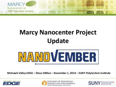 Marcy Nanocenter Project Update Mohawk Valley EDGE – Steve DiMeo – November 1, 2014 – SUNY Polytechnic Institute  Growing Market: