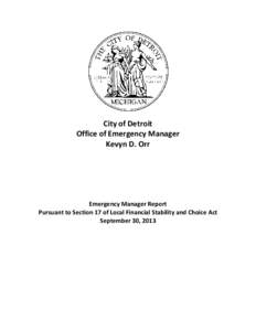 City of Detroit Office of Emergency Manager Kevyn D. Orr Emergency Manager Report Pursuant to Section 17 of Local Financial Stability and Choice Act