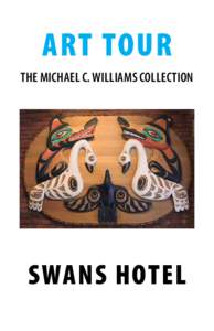 ART TOUR THE MICHAEL C. WILLIAMS COLLECTION SWANS HOTEL  WHO WAS MICHAEL C.WILLIAMS?