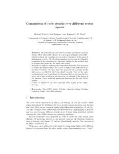 Comparison of cube attacks over different vector spaces Richard Winter1 , Ana Salagean1 , and Raphael C.-W. Phan2 1  Department of Computer Science, Loughborough University, Loughborough, UK