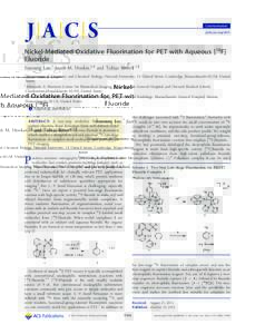 Communication pubs.acs.org/JACS Nickel-Mediated Oxidative Fluorination for PET with Aqueous [18F] Fluoride Eunsung Lee,† Jacob M. Hooker,‡,§ and Tobias Ritter*,†,§