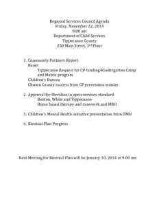 Regional Services Council Agenda Friday, November 22, 2013 9:00 am Department of Child Services Tippecanoe County 250 Main Street, 3rd Floor