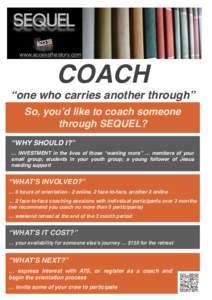 www.accessthestory.com  COACH “one who carries another through” So, you’d like to coach someone through SEQUEL?