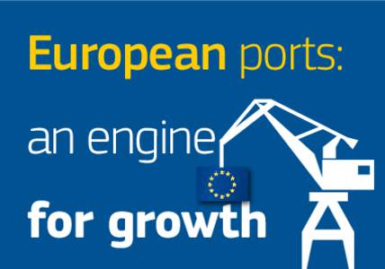 European ports: an engine for growth Europe has three ports in the list of the world’s 15 biggest ports: Rotterdam is the 11th biggest container port, Hamburg 14th,