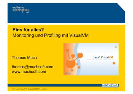 Eins für alles? Monitoring und Profiling mit VisualVM Thomas Much  www.muchsoft.com