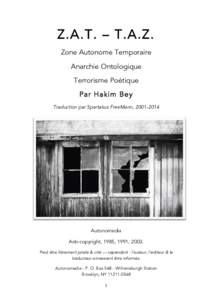 Z.A.T. – T.A.Z. Zone Autonome Temporaire Anarchie Ontologique Terrorisme Poétique Par Hakim Bey Traduction par Spartakus FreeMann, 