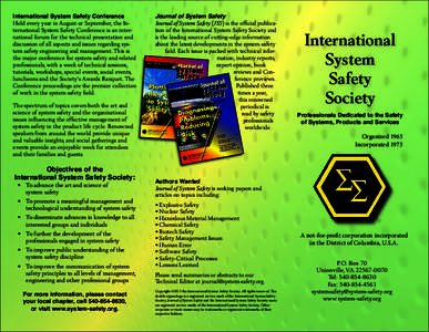 International System Safety Conference Held every year in August or September, the International System Safety Conference is an international forum for the technical presentation and discussion of all aspects and issues 