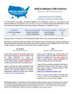 WSCA Software VAR Contract (Software Value Added Reseller) MANDATORY FOR STATE AGENCIES AVAILABLE TO POLITICAL SUBDIVISIONS The WSCA-NASPO cooperative purchasing organization has established contracts for state agencies 