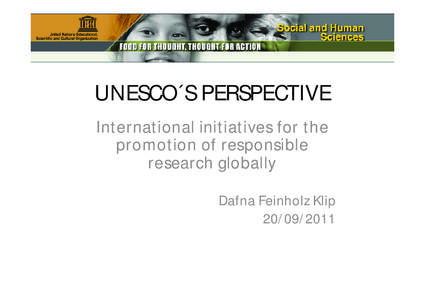 UNESCO´S PERSPECTIVE International initiatives for the promotion of responsible research globally Dafna Feinholz Klip[removed]