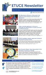 January 2015 Issue 1  The Macedonian Ministry of Education has replaced social dialogue with threats and oppression On Monday 26 January 2015, ETUCE European Director Martin Rømer