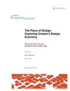 The Place of Design: Exploring Ontario’s Design Economy Working Paper Series: Ontario in the Creative Age Prepared by: