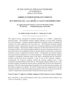 IN THE COURT OF APPEALS OF TENNESSEE AT NASHVILLE March 6, 2012 Session AMERICAN ZURICH INSURANCE COMPANY v. MVT SERVICES, INC., D/B/A MESILLA VALLEY TRANSPORTATION