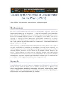 Unlocking the Potential of Groundwater for the Poor (UPGro) John Chilton, International Association of Hydrogeologists Short summary The research summarised here has been undertaken under the UPGro programme. Unlocking t