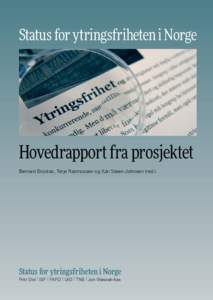 Status for ytringsfriheten i Norge  Hovedrapport fra prosjektet Bernard Enjolras, Terje Rasmussen og Kari Steen-Johnsen (red.)  Status for ytringsfriheten i Norge