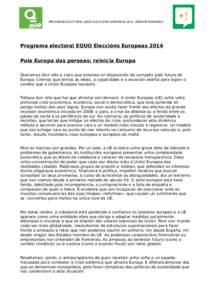 PROGRAMA ELECTORAL EQUO ELECCIÓNS EUROPEASVERSIÓN RESUMIDA  Programa electoral EQUO Eleccións Europeas 2014 Pola Europa das persoas: reinicia Europa Queremos dicir alto e claro que estamos en disposición de co