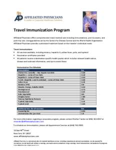 Travel Immunization Program Affiliated Physicians offers comprehensive travel medical care including immunizations, pre-trip exams, and post-trip care. Using guidelines set by the Centers for Disease Control and the Worl
