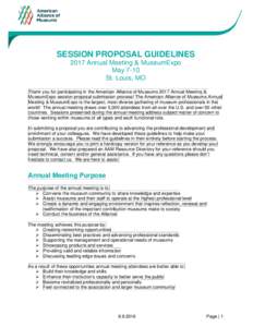 SESSION PROPOSAL GUIDELINES 2017 Annual Meeting & MuseumExpo May 7-10 St. Louis, MO Thank you for participating in the American Alliance of Museums 2017 Annual Meeting & MuseumExpo session proposal submission process! Th
