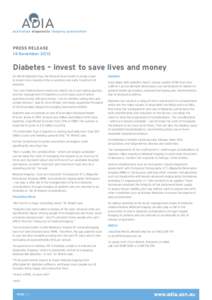 PRESS RELEASE 14 November 2013 Diabetes – invest to save lives and money On World Diabetes Day, the Federal Government is being urged to invest more heavily in the prevention and early treatment of