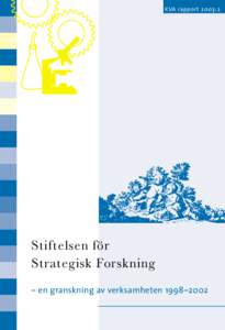 KVA rapport 2003:2  Stiftelsen för Strategisk Forskning – en granskning av verksamheten 1998–2002