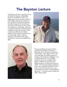 The Boynton Lecture The Boynton Lecture is named in honor of Robert M. BoyntonKnown to his friends as “Bob,” he began his career as an early student of Lorrin Riggs, took his first position at