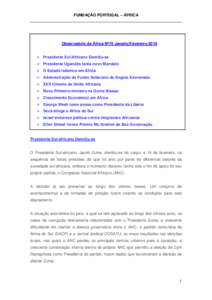 FUNDAÇÃO PORTUGAL – ÁFRICA  Observatório de África Nº70 Janeiro/Fevereiro 2018  Presidente Sul-Africano Demitiu-se  Presidente Ugandês tenta novo Mandato  O Estado Islâmico em África