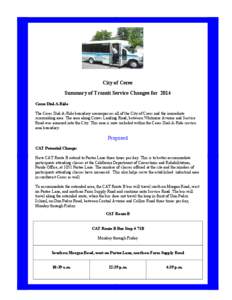 City of Ceres Summary of Transit Service Changes for 2014 Ceres Dial-A-Ride The Ceres Dial-A-Ride boundary encompasses all of the City of Ceres and the immediate surrounding area. The area along Crows Landing Road, betwe