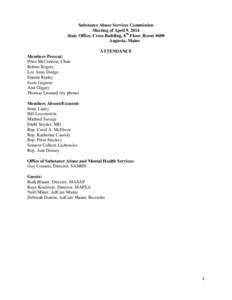 Substance Abuse Services Commission Meeting of April 9, 2014 State Office, Cross Building, 6th Floor, Room #600 Augusta, Maine ATTENDANCE Members Present: