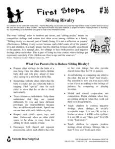 Sibling Rivalry Our children do not come with instructions. Parents Reaching Out provides resources that help families make informed decisions about the care and education of their children. We thank the Parent Education