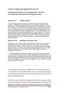 Justice, hope and opportunity for all Commissioning of Sue Ash, CEO UnitingCare West, 7 April 2011 Lin Hatfield Dodds, National Director UnitingCare Australia Isaiah 65:17-23