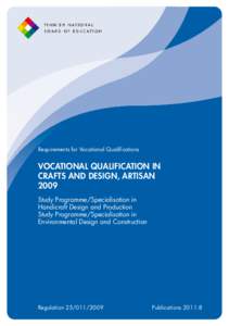 Requirements for Vocational Qualifications  VOCATIONAL QUALIFICATION IN CRAFTS AND DESIGN, ARTISAN 2009 Study Programme/Specialisation in