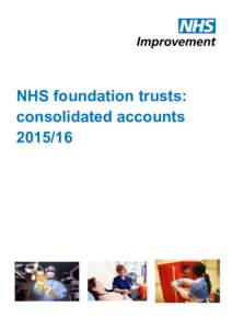 NHS foundation trusts: consolidated accounts NHS foundation trusts: consolidated accounts