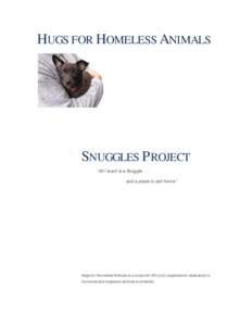 HUGS FOR HOMELESS ANIMALS  SNUGGLES PROJECT “All I want is a Snuggle[removed]and a place to call home.”