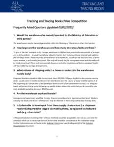 Tracking and Tracing Books Prize Competition Frequently Asked Questions (updatedWould the warehouses be owned/operated by the Ministry of Education or third parties? The warehouses may be owned/operated b